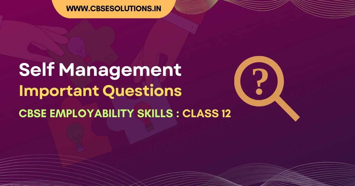Self Management Class 12 Inportant Questions