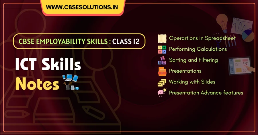 Class 12 ICT Skills Notes | CBSE Employability Skills Quick Revision
