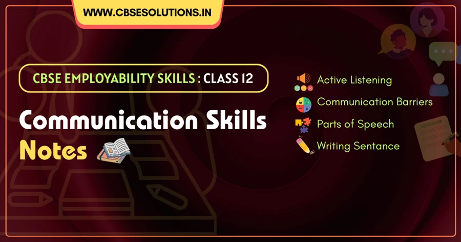 Class 12 Communication Skills Notes | Quick Revision for Board Exams