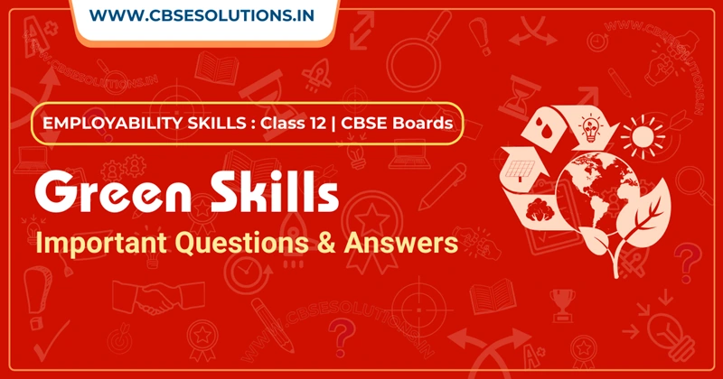 Green Skills Important Questions Class 12 and Answers