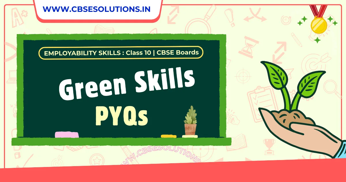 Class 10 Green Skills PYQs | Most Asked CBSE Employability Skills Questions