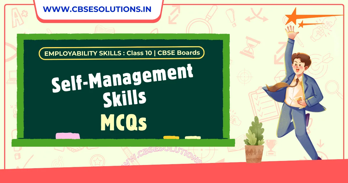 Class 10 Self-Managment Skills MCQs