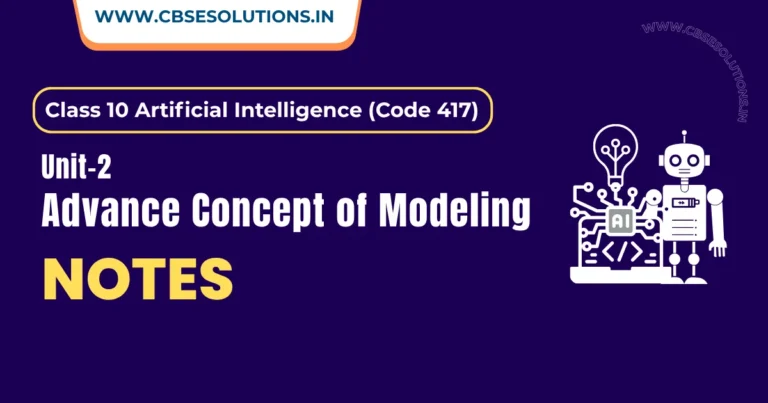 Advance Concept of Modeling Notes – Class 10 AI (417)
