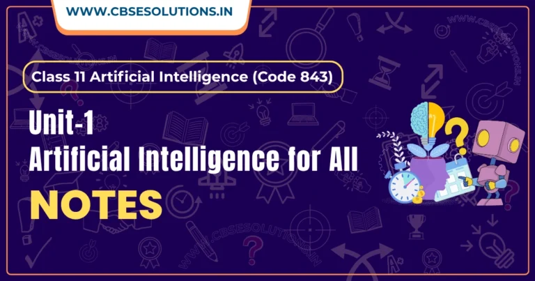 Notes – Artificial Intelligence For Everyone | CBSE Class 11 AI (843)