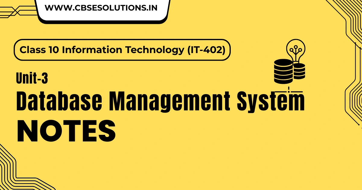 DBMS Notes Class 10 IT Code 402 [Exam Focused]