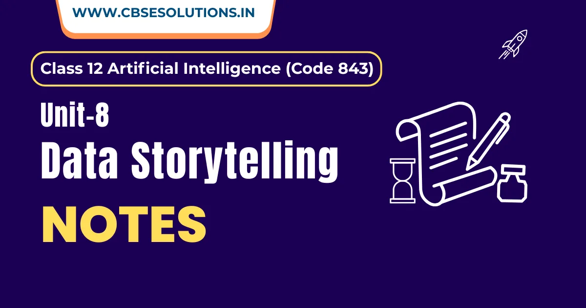 Data Storytelling Notes Class 12 AI (843) | CBSE Exam Preparation