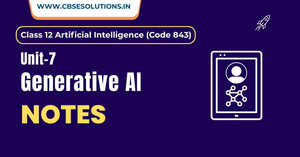 Generative AI Notes Class 12 AI (843) | Easy and Quick Revision