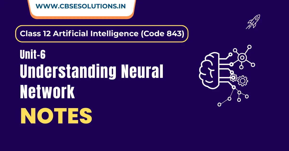 Understanding Neural Network Notes – Class 12 AI (843) | Exam Ready Notes