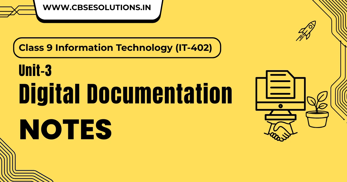Digital Documentation Class 9 Notes | IT (402) CBSE Aligned