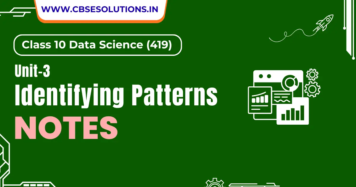Identifying Patterns Notes – Class 10 Data Science (419)