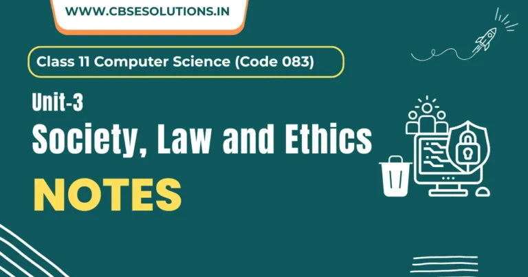 Society Law and Ethics Notes – Class 11 CS (083) | Exam Ready Notes