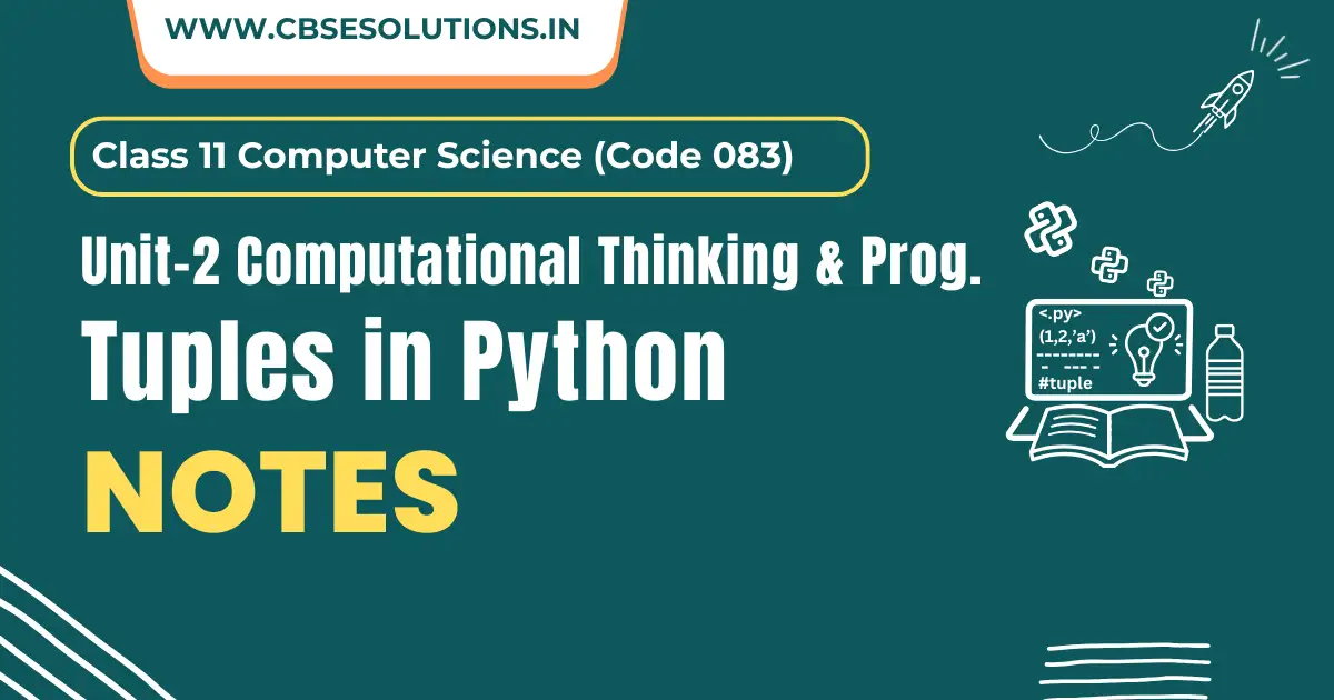 Tuples in Python Notes – Class 11 CS (083) | CBSE Aligned