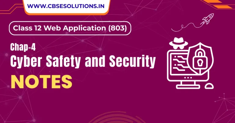 Cyber Safety and Security Notes – Class 12 Web Application (803)