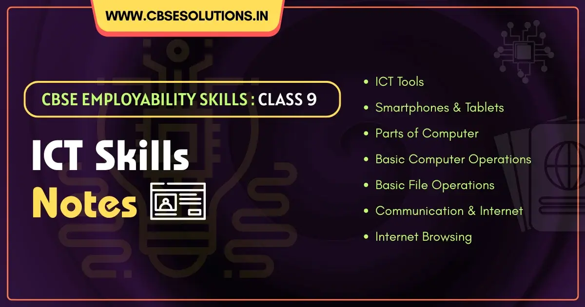 ICT Skills Class 9 Notes – CBSE Employability Skills Revision Guide