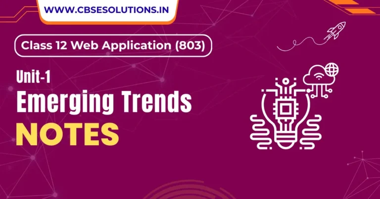 Emerging Trends Notes Class 12 – Web Application (803)