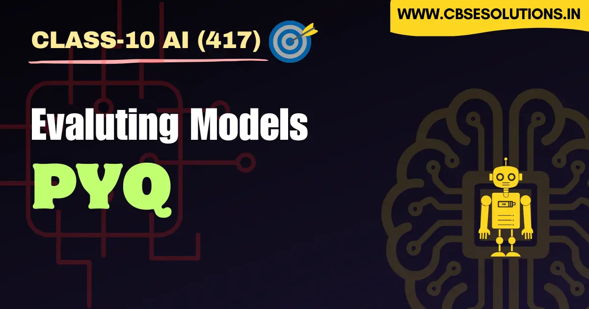 Class 10 AI (417): Evaluating Models PYQ | CBSE Exam Preparation