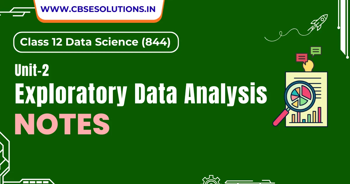 Exploratory Data Analysis Notes – Class 12 Data Science (844)
