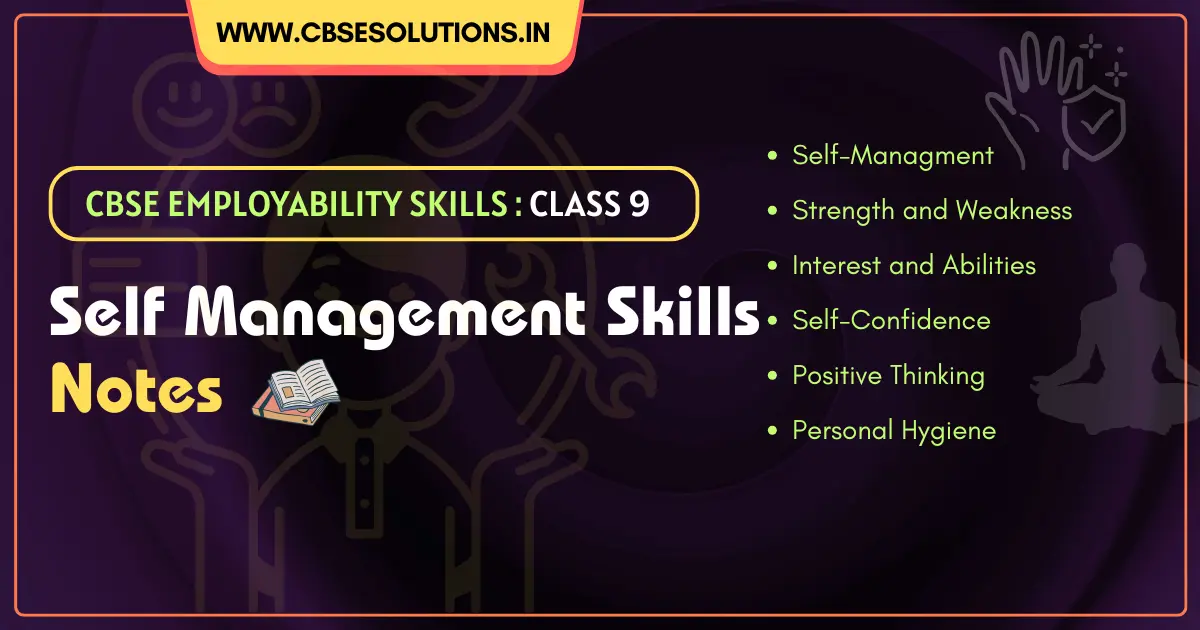 Self-Management Skills Class 9 Notes – CBSE Employability Skills