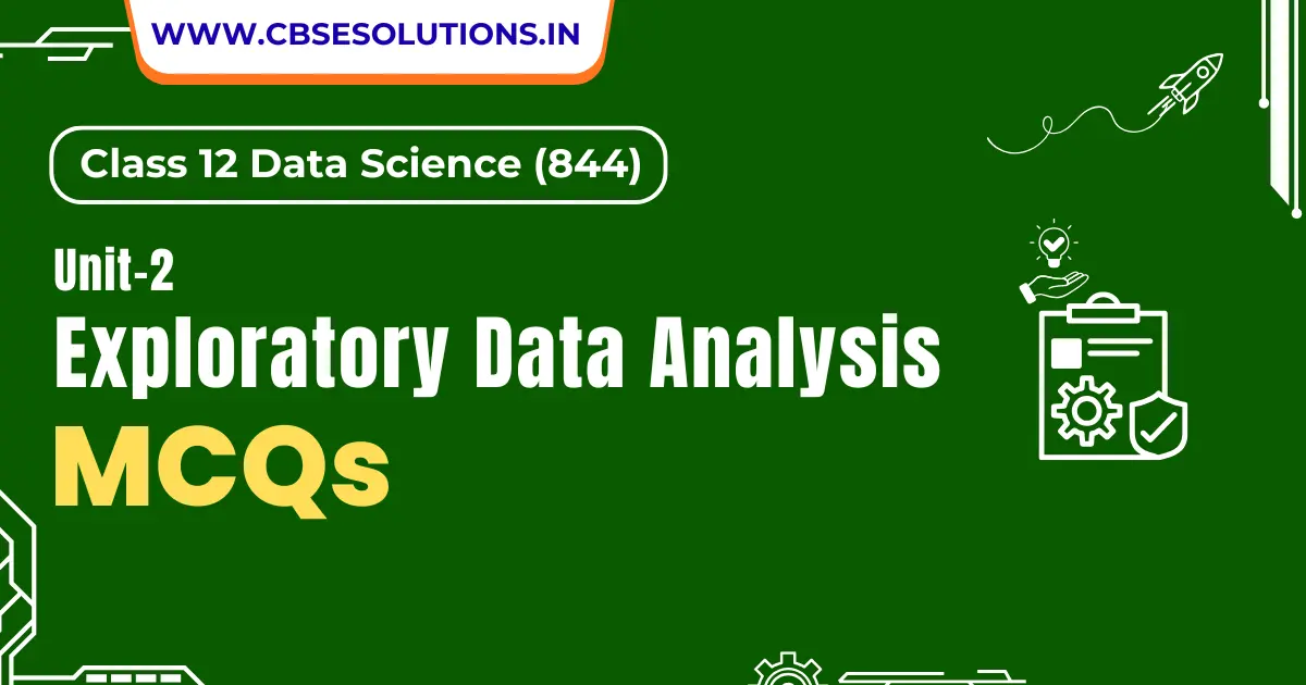 Exploratory Data Analysis MCQs – Class 12 Data Science (844)