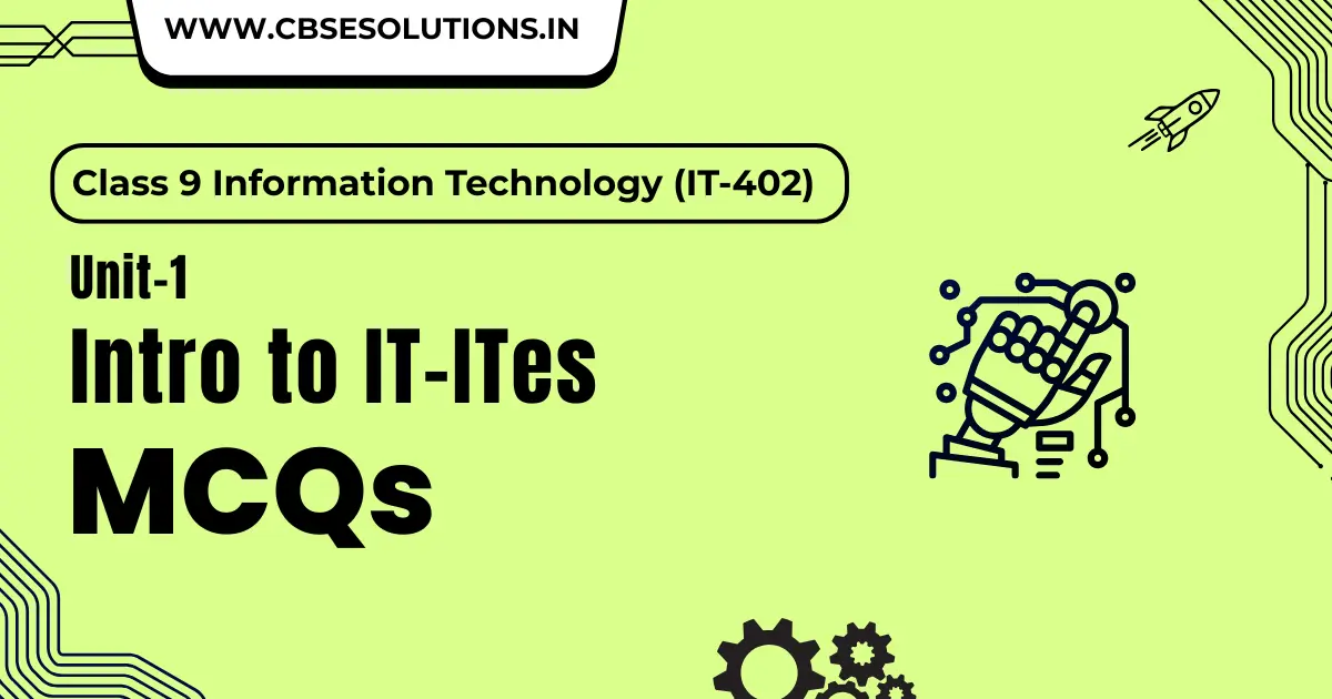 Introduction to IT-ITes Industry MCQs – Class 9 IT (402) | Complete Preparation