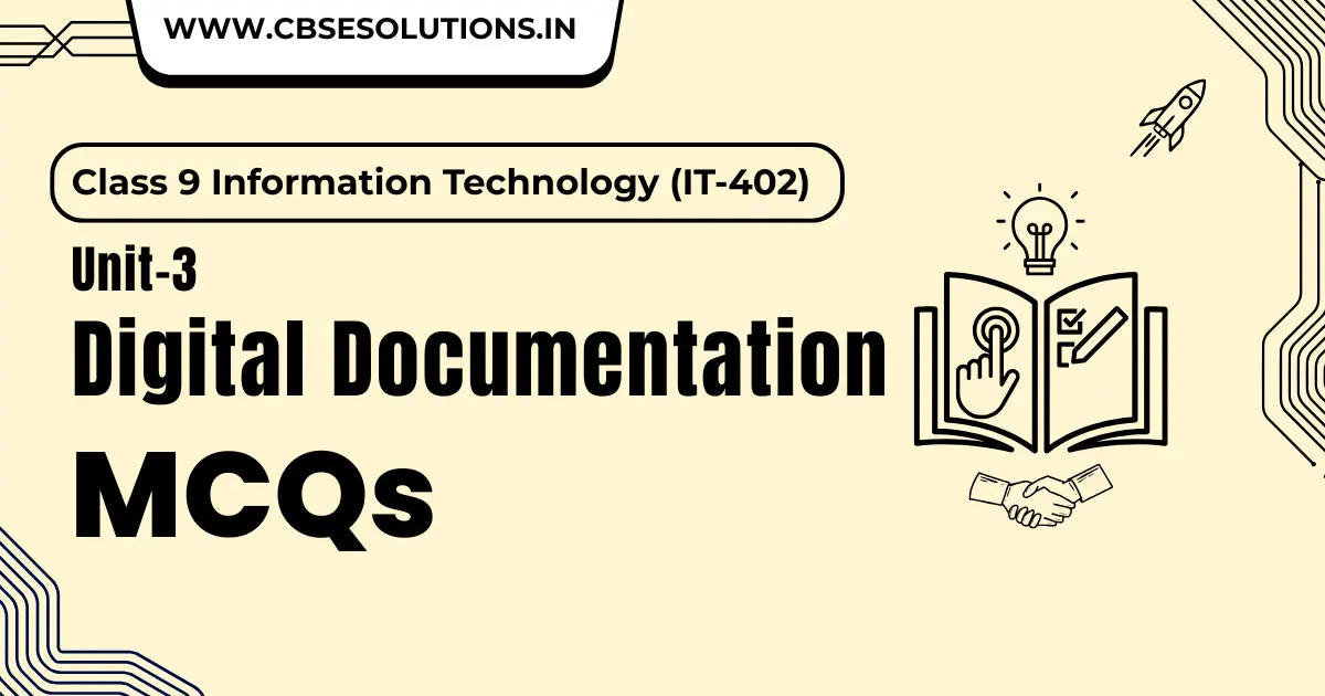Digital Documentation Class 9 MCQs – IT (402) | One Shot Revision