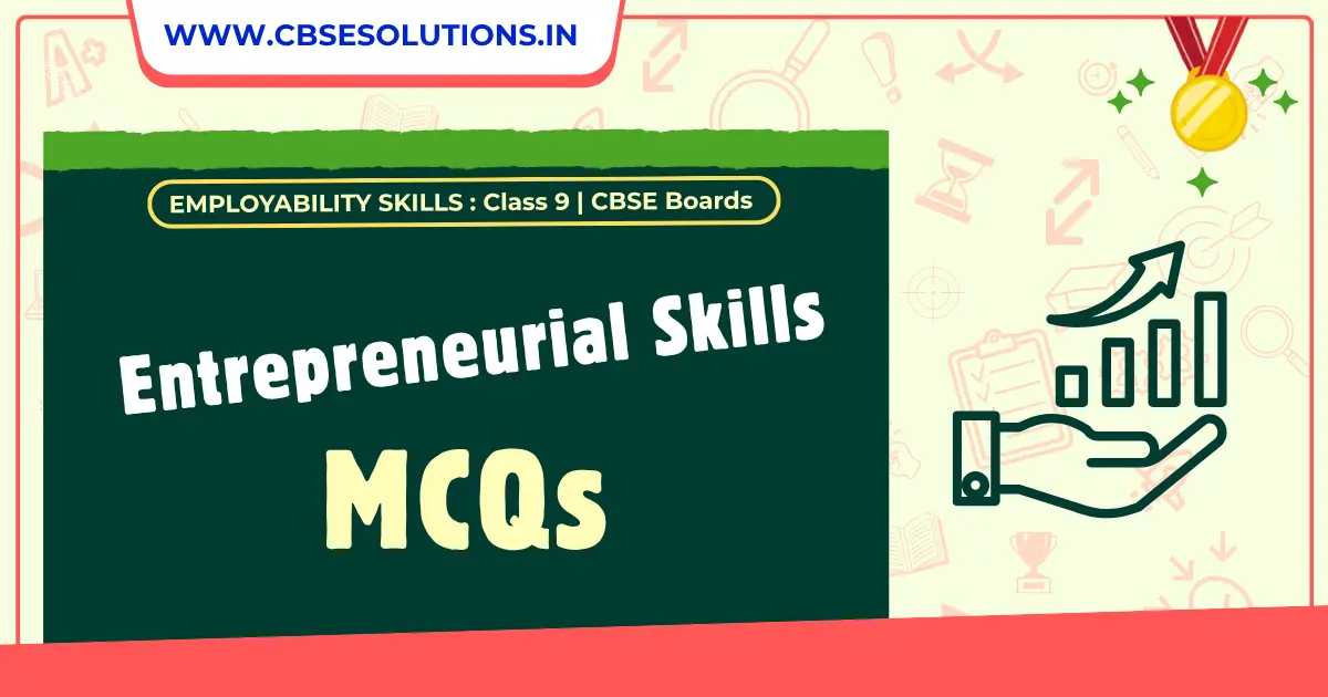 Entrepreneurial Skills Class 9 MCQs with Answers | Smart Practice High Score