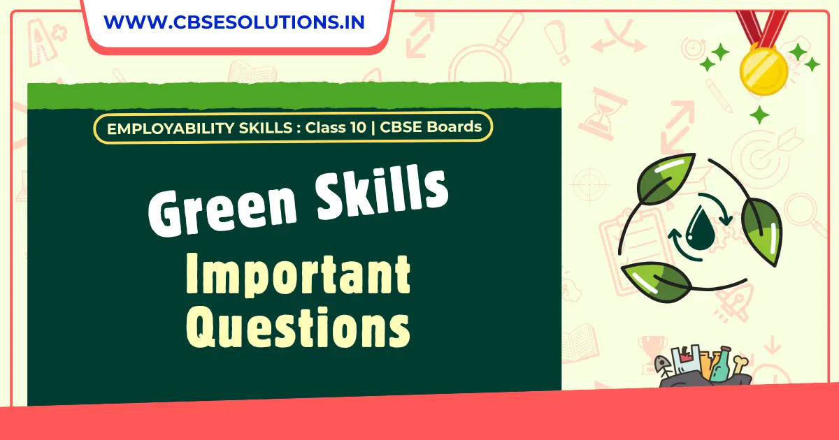 Green Skills Class 10 Important Questions with Answers | CBSE Exam Preparation