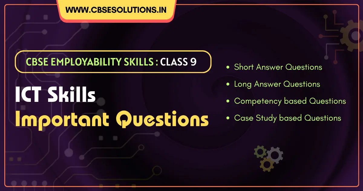 ICT Skills Class 9 Important Questions with Answers | Employability Skills