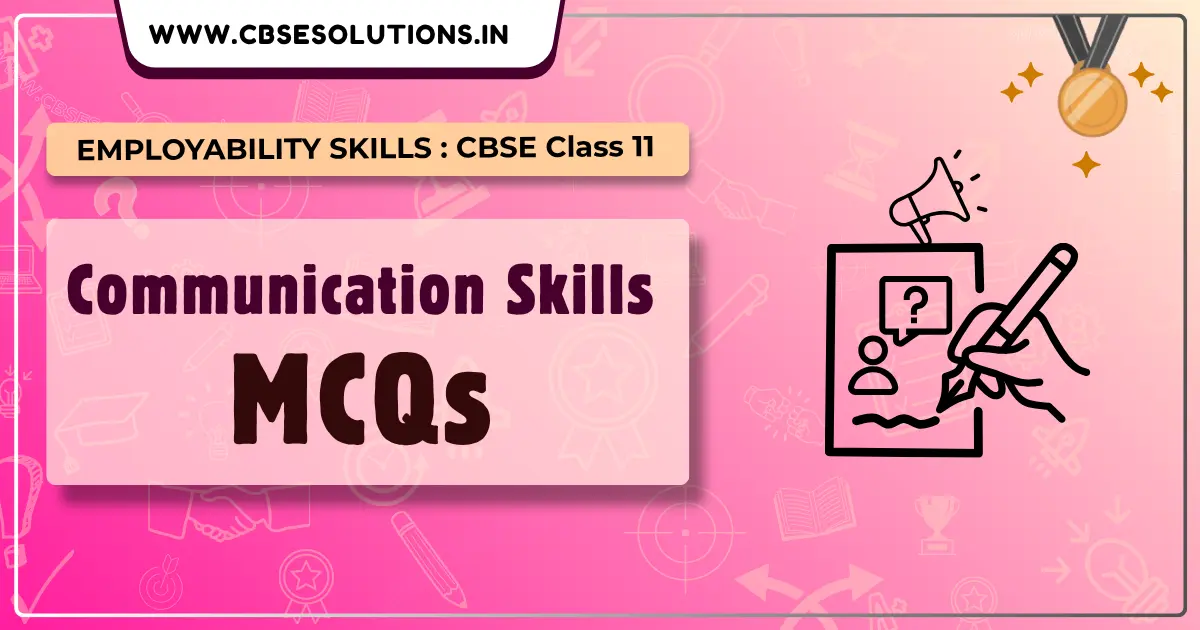Communication Skills Class 11 MCQs with Answers | Employability Skills