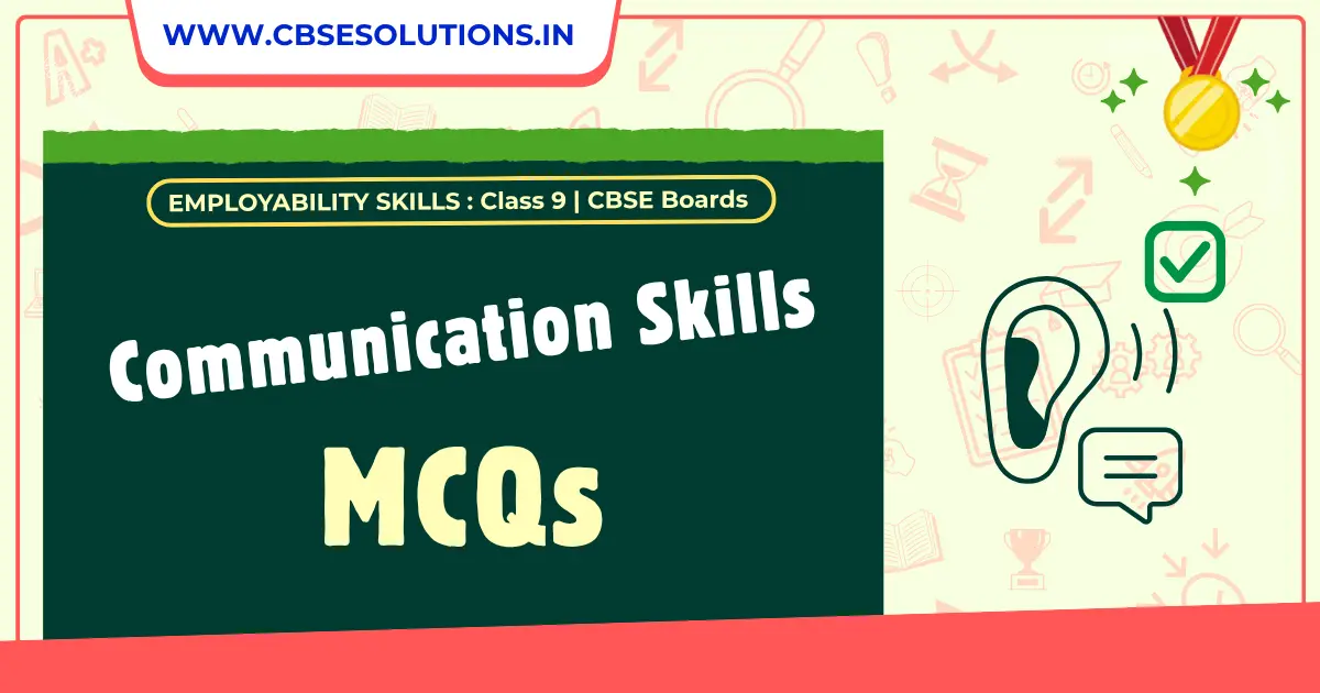 Communication Skills Class 9 MCQs – Complete Exam Practice